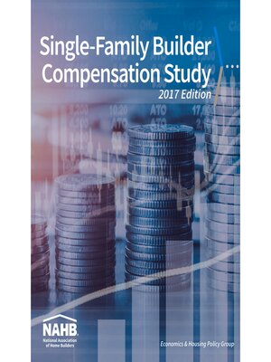 cover image of Single-Family Builder Compensation Study, 2017 Edition